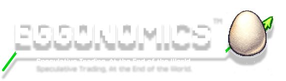 Eggonomics , Speculative Trading. At The End of The World.